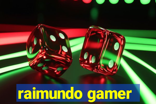 raimundo gamer